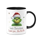 Tassenbrennerei Tasse Grinch - Last Christmas I gave you ... bla bla bla - Weihnachtstasse lustig - Kaffeetasse mit Spruch - Weihnachts-Deko (Schwarz)