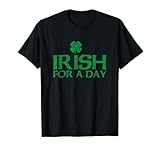 Irish for A Day - Kleeblatt Irland Kostüm St Patricks Day T-Shirt