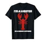 Hummer Kostüm Ich Bin Ein Lobster Lustig T-Shirt