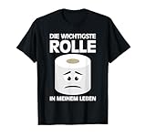 Rolle Klopapier Toilettenpapier Lustige Sprüche Witzige WC T-Shirt