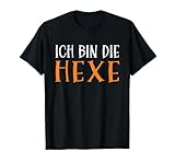 Bin Die Hexe Lustiges Partner Halloween Kostüm Hexen Damen T-Shirt