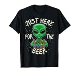 Bier trinken Geschenk Just Here For The Beer Alien Graphic Beer T-Shirt