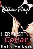 Her First Collar: A Beginning to Pet Play (Kitten Play BDSM Book 1) (English Edition)