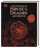 Das inoffizielle House of the Dragon Kochbuch: Für alle Fans von Game of Thrones!