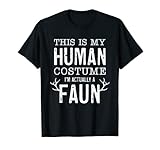 This I'm My Human Kostüm Ich bin wirklich ein Faun Lustiges Halloween T-Shirt