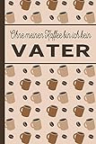 Ohne meinen Kaffee bin ich kein Vater: liniertes blanko Notizbuch mit über 100 Seiten (A5) - Softcover mit Kaffeemotiv - Geschenk für alle Väter und Papas, die Kaffee lieben