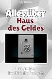 Alles über Haus des Geldes - Hochwertige Hardcover-Ausgabe - das perfekte Geschenk: Das große, inoffizielle Fanbuch