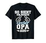 So sieht ein richtig cooler Opa aus T-Shirt