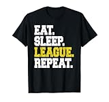 Eat Sleep League Repeat T-Shirt