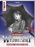 Das inoffizielle Wednesday Zeichnen- und Kreativ-Buch: Lerne, Wednesday selbst zu zeichnen. Schritt für Schritt für Anfänger und Fortgeschrittene. Ein Muss für alle Fans der TV-Serie