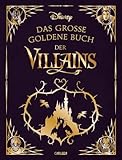 Disney: Das große goldene Buch der Villains: Hochwertig ausgestattet mit Lesebändchen, Goldfolie und Goldschnitt. | 13 Vorlesegeschichten ab 4 Jahren ... Co. (Die großen goldenen Bücher von Disney)