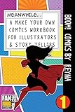 Boom! Comics by Reyna: A What Happens Next Comic Book For Budding Illustrators And Story Tellers (Make Your Own Comics Workbook, Band 1)
