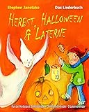 Herbst, Halloween & Laterne. Für den Herbst: 5 Herbstlieder - 5 Halloweenlieder - 5 Laternenlieder: Das Liederbuch mit allen Texten, Noten und Gitarrengriffen zum Mitsingen und Mitspielen