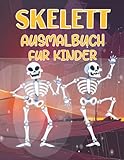 Lustiges Skelett Ausmalbuch Für Kinder: ein lustiges Skelett-Malbuch für Kinder im Alter von 4-9 Jahren, die Skelette lieben, für Kinder & Erwachsene Kleinkinder Geschenkidee