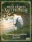 Reise durch Mittelerde: Illustrationen von Beutelsend bis Mordor
