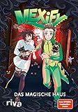 Mexify – Das magische Haus: Das zweite Buch von YouTuber Mexify – das magische Abenteuer geht weiter! (Mexify Adventures, Band 2)