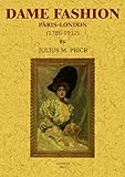 Dame fashion: Paris - London [1786 - 1912]