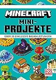 Minecraft Mini-Projekte. Über 20 exklusive Bauanleitungen: Ein offizielles Minecraft-Buch | Die Bestseller-Reihe mit detaillierten Anleitungen, Tipps und Tricks (Minecraft - Schritt für Schritt)